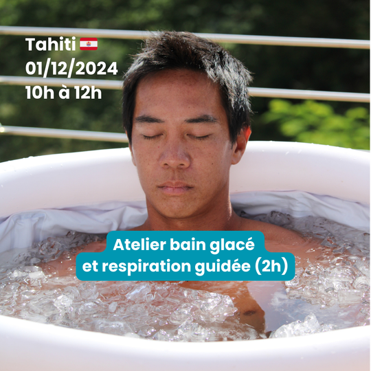 Atelier bain glacé et respiration guidée (Tahiti)